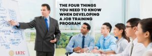 The Four Things You Need to Know When Developing a Job Training Program