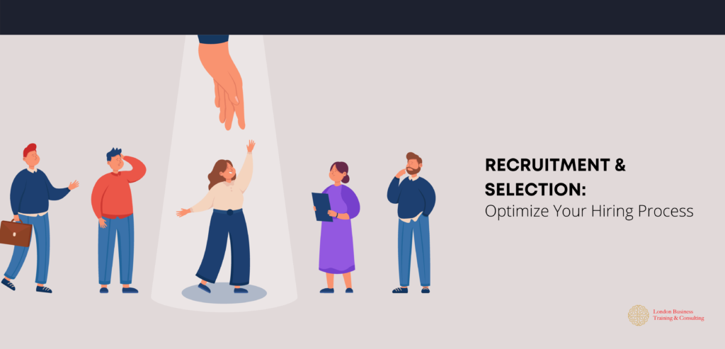 Recruitment & Selection: Optimize Your Hiring Process