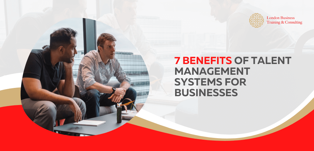 Benefits You Reap from Talent Management Systems for Business
