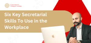 Six Essential Secretarial Skills for the Workplace