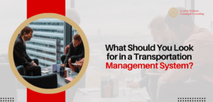 What Qualities Should a Transportation Management System Have?