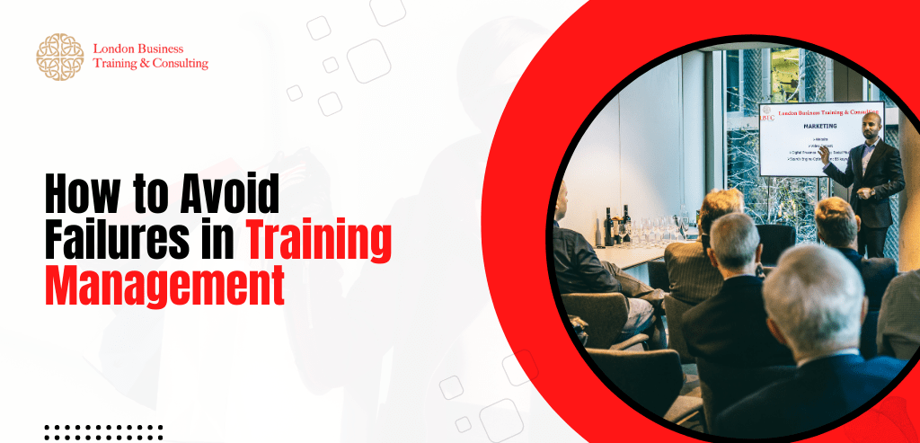 Training Management Failures: How to Avoid Them?