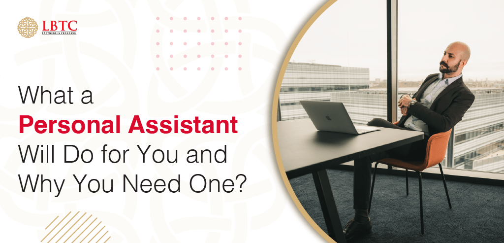 What a Personal Assistant Will Do for You and Why You Need One