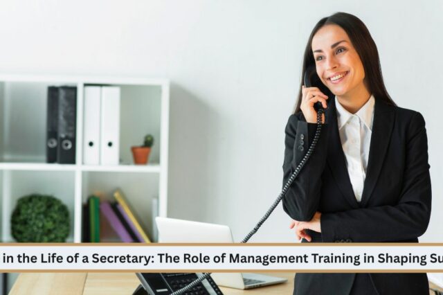 A Day in the Life of a Secretary: The Role of Management Training in Shaping Success