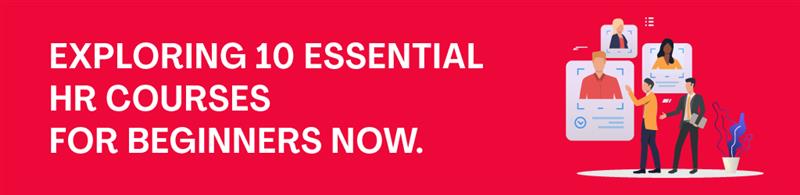 Exploring 10 Essential HR Courses for Beginners
