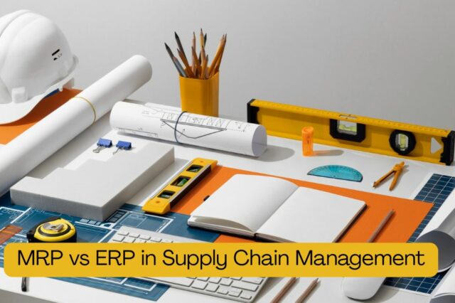 MRP vs ERP in Supply Chain Management