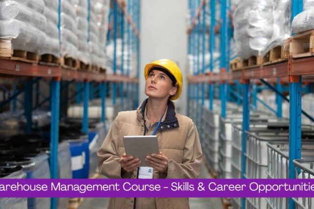Warehouse Management Course - Skills & Career Opportunities