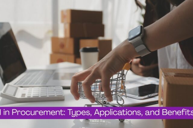 AI in Procurement: Types, Applications, and Benefits