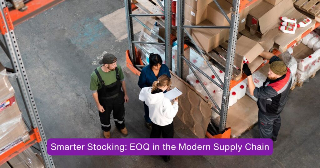 Smarter Stocking: EOQ and Warehouse Training in the Modern Supply Chain